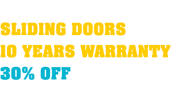  SLIDING DOORS 10 YEARS WARRANTY 30% OFF