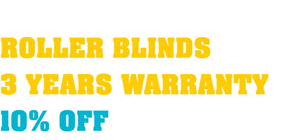  ROLLER BLINDS 3 YEARS WARRANTY 10% OFF