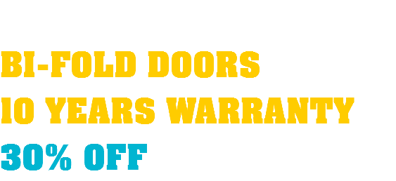  BI-FOLD DOORS 10 YEARS WARRANTY 30% OFF