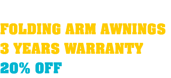  FOLDING ARM AWNINGS 3 YEARS WARRANTY 20% OFF