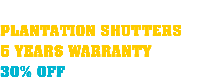  PLANTATION SHUTTERS 5 YEARS WARRANTY 30% OFF