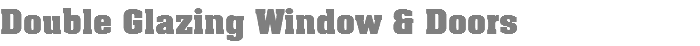 Double Glazing Window & Doors