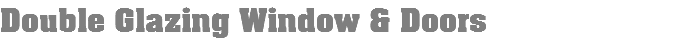 Double Glazing Window & Doors
