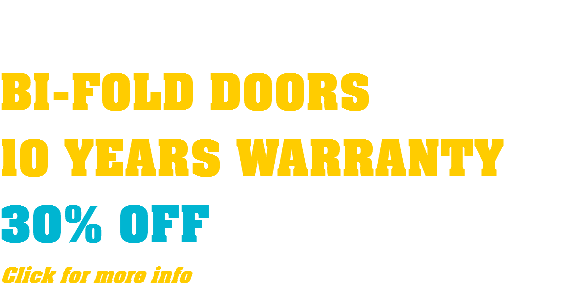  BI-FOLD DOORS 10 YEARS WARRANTY 30% OFF Click for more info