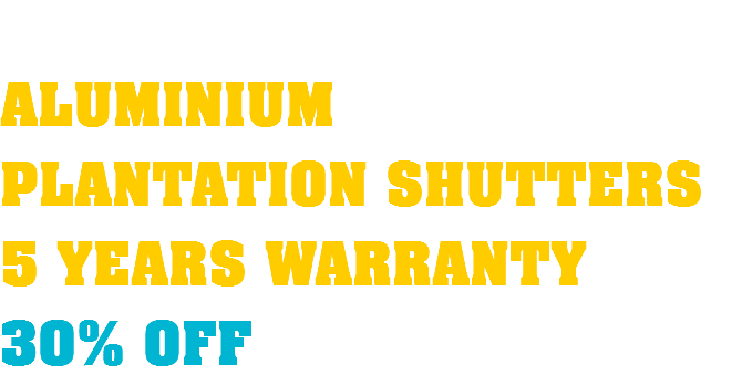  ALUMINIUM PLANTATION SHUTTERS 5 YEARS WARRANTY 30% OFF