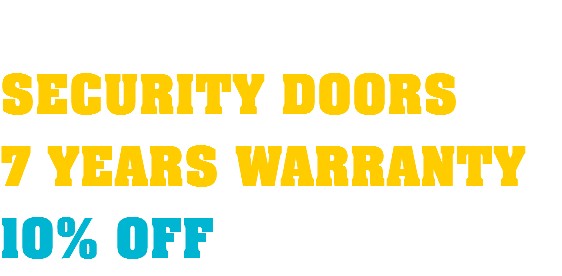  SECURITY DOORS 7 YEARS WARRANTY 10% OFF